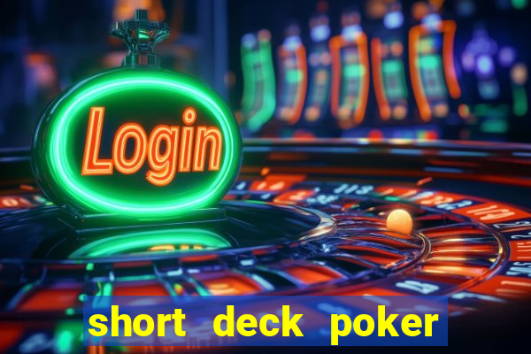 short deck poker là gì