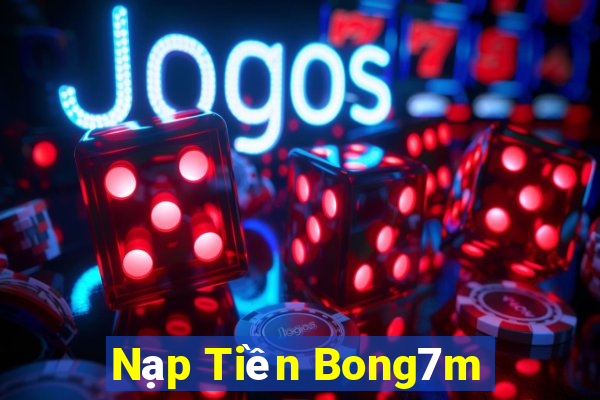 Nạp Tiền Bong7m