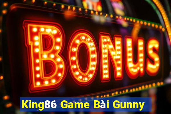 King86 Game Bài Gunny