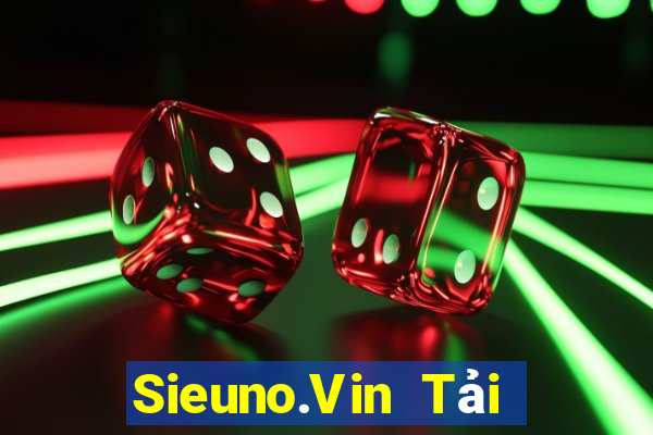 Sieuno.Vin Tải Game Bài Đổi Thưởng Uy Tín 2024