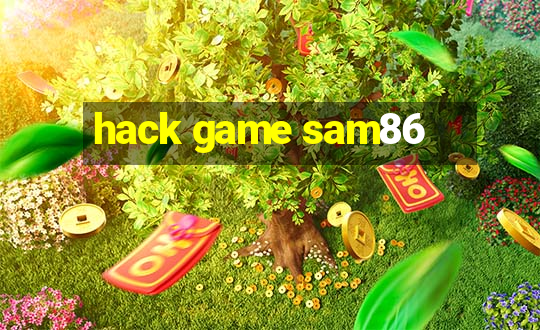 hack game sam86