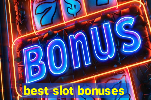 best slot bonuses