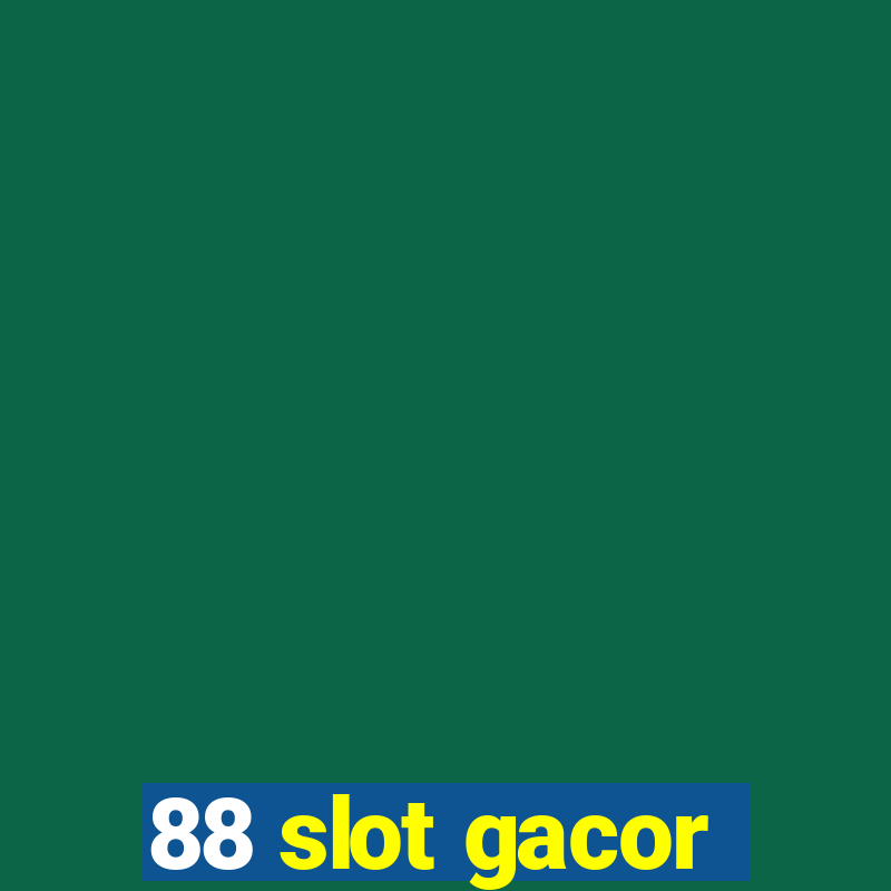 88 slot gacor