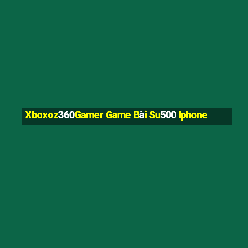 Xboxoz360Gamer Game Bài Su500 Iphone