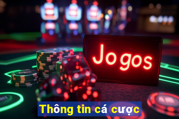 Thông tin cá cược