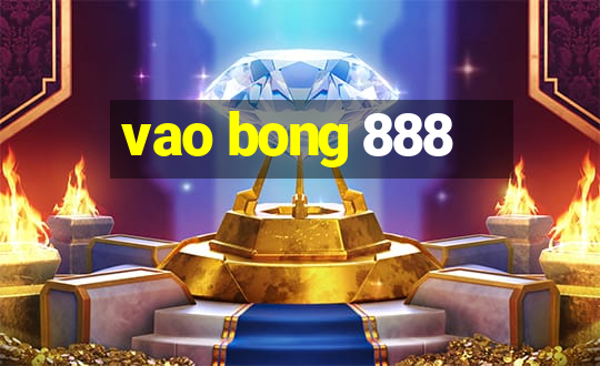 vao bong 888