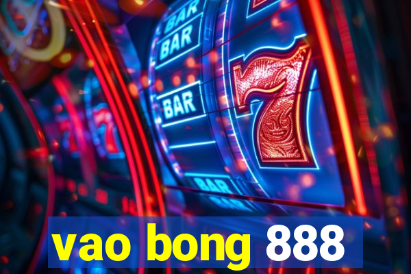 vao bong 888