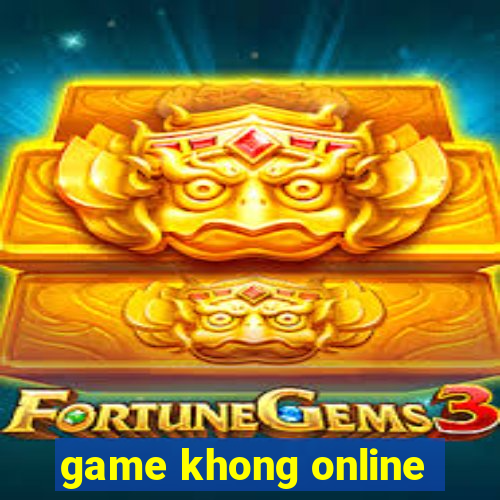 game khong online