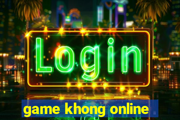 game khong online