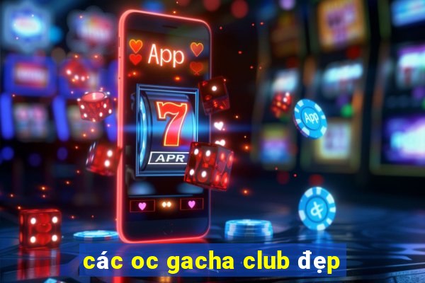 các oc gacha club đẹp