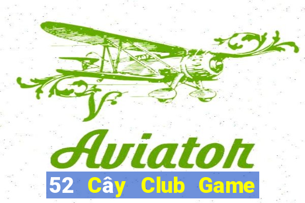 52 Cây Club Game Bài Hay Nhất Hiện Nay