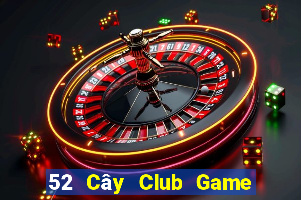 52 Cây Club Game Bài Hay Nhất Hiện Nay