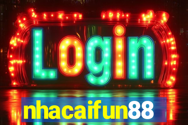 nhacaifun88