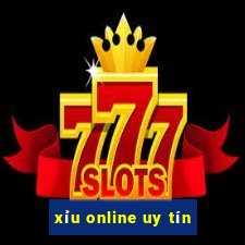 xỉu online uy tín