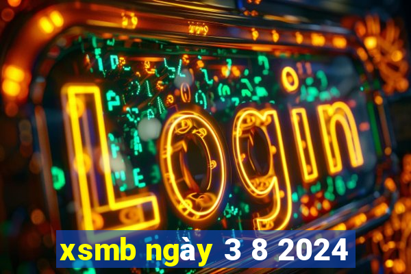 xsmb ngày 3 8 2024