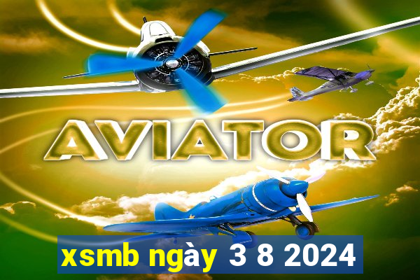 xsmb ngày 3 8 2024