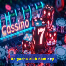 oc gacha club nam đẹp