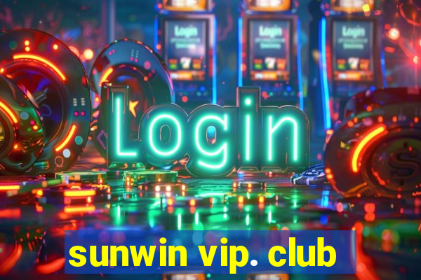 sunwin vip. club