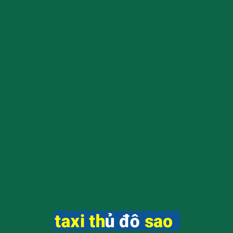 taxi thủ đô sao