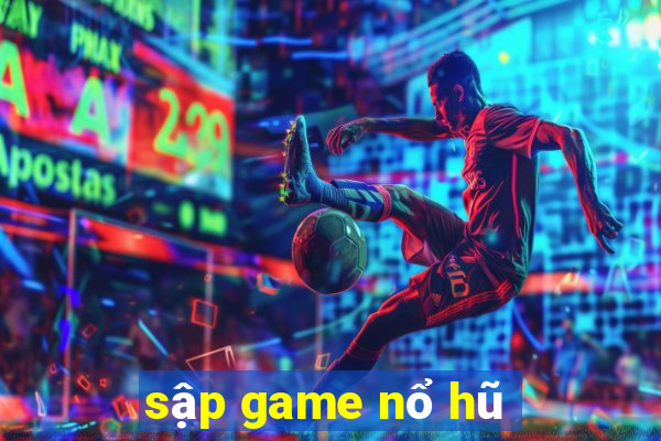 sập game nổ hũ