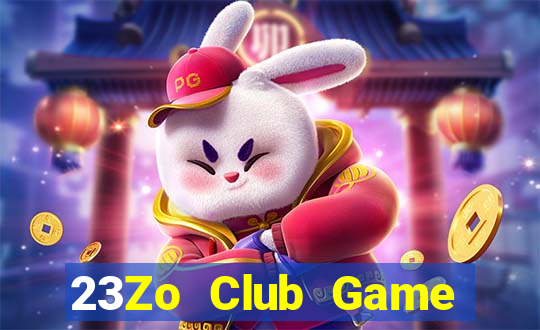 23Zo Club Game Bài Ăn Tiền