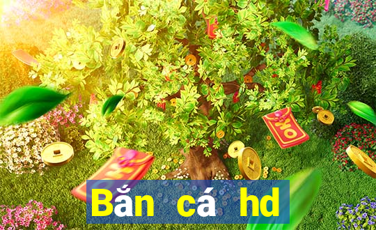 Bắn cá hd Phiên bản chính thức