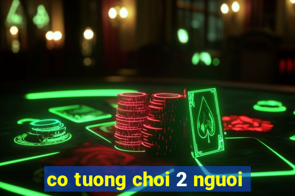 co tuong choi 2 nguoi