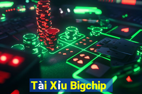 Tài Xỉu Bigchip