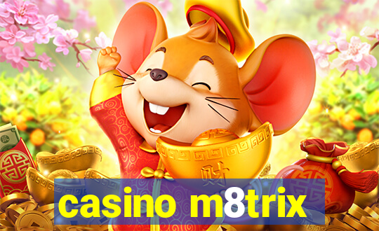 casino m8trix