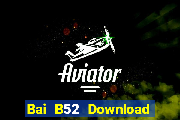 Bai B52 Download Game Bài