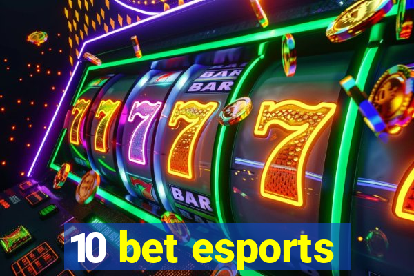 10 bet esports