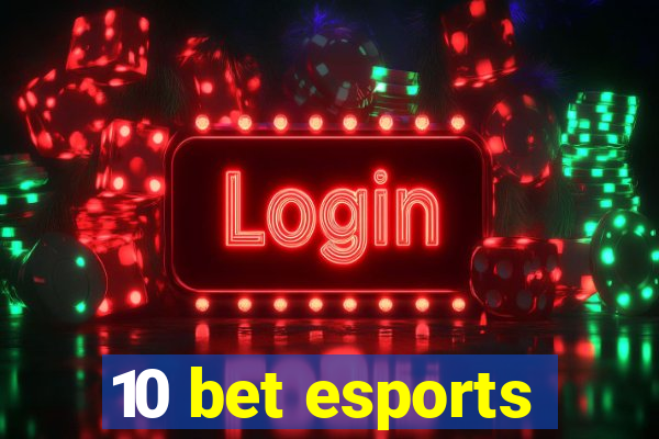 10 bet esports