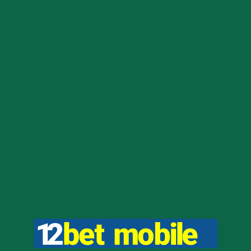 12bet mobile