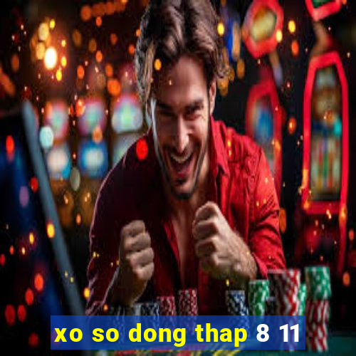 xo so dong thap 8 11