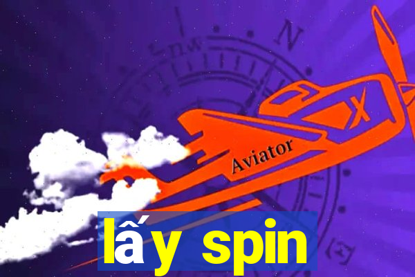 lấy spin