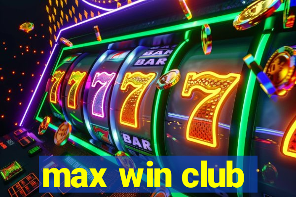 max win club