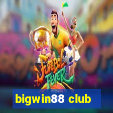 bigwin88 club