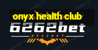 onyx health club