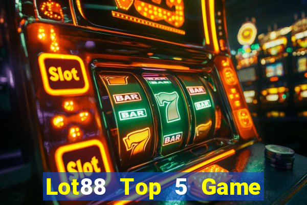 Lot88 Top 5 Game Đánh Bài Đổi Thưởng