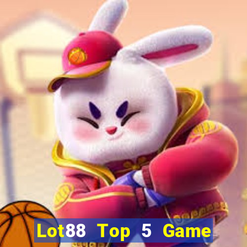 Lot88 Top 5 Game Đánh Bài Đổi Thưởng