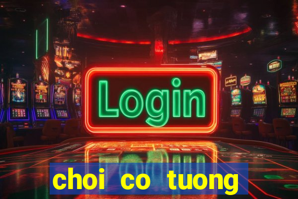 choi co tuong online hay nhat