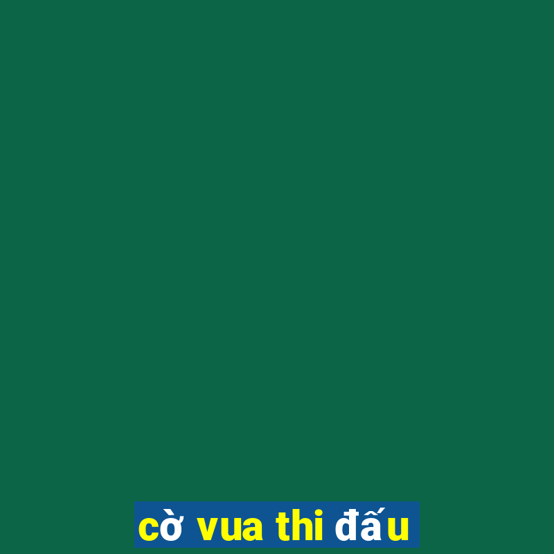 cờ vua thi đấu