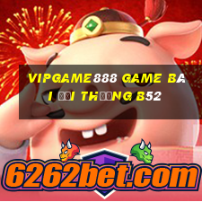 Vipgame888 Game Bài Đổi Thưởng B52