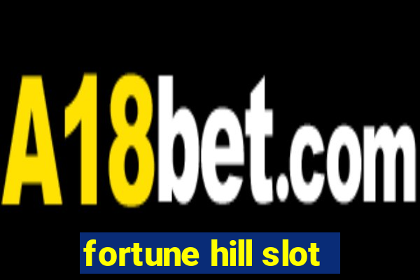 fortune hill slot