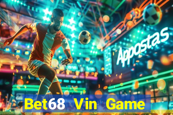 Bet68 Vin Game Bài 3 Cây Đổi Thưởng