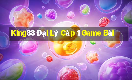 King88 Đại Lý Cấp 1 Game Bài