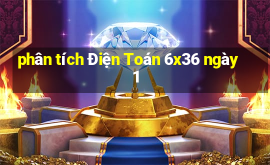 phân tích Điện Toán 6x36 ngày 1