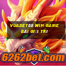 Vuabet88 Win Game Bài Giải Trí