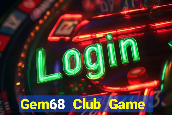 Gem68 Club Game Bài 3 Cây Online