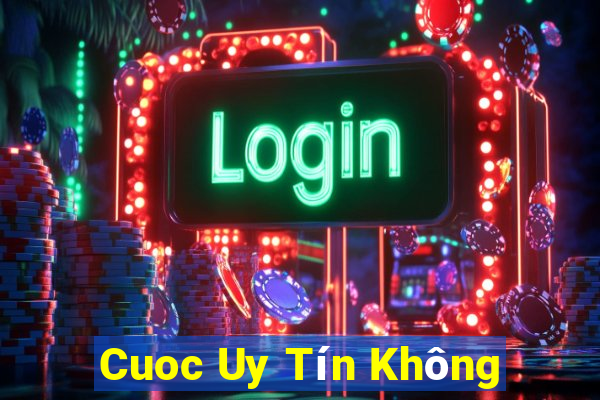 Cuoc Uy Tín Không